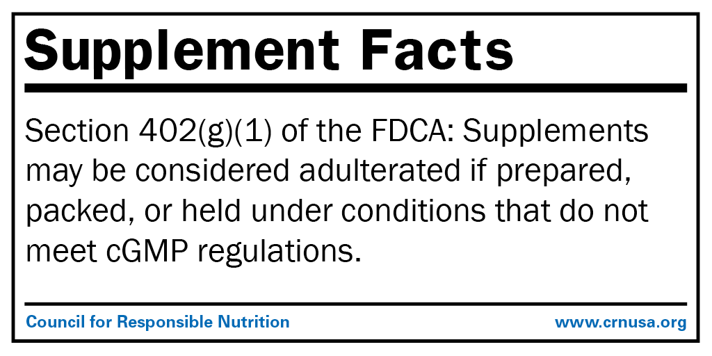 Section 402(g)(1) of the FDCA: Supplements may be considered adulterated if prepared, packed, or held under conditions that do not meet cGMP regulations.